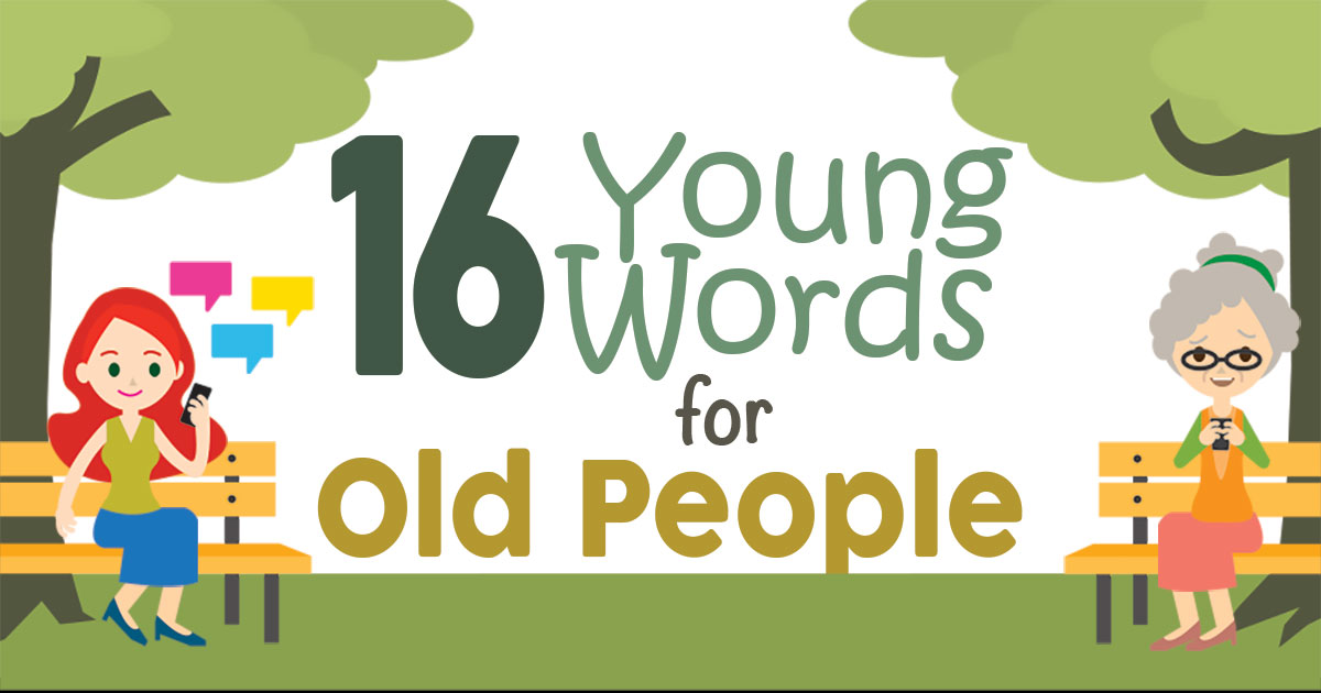 16 Young Words For Old People Infographic 